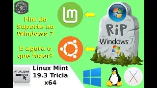 👏👏👏 ADEUS Windows 7 e agora o que fazer 😱😱😱 que venha o LINUX MINT 19.3 Tricia Cinnamon