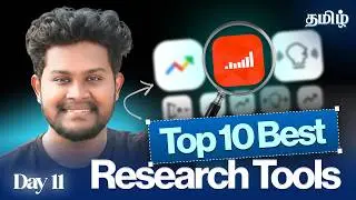 Day 11 - 10 Research Tools Every Tamil Creator Must Use | Ideas to Validation | itsprakashhere