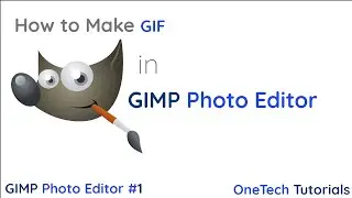 How to Make GIF in GIMP Photo Editor - OneTech Tutorials