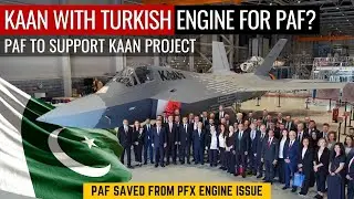 KAAN With Turkish Engine For PAF? | PAF To Support KAAN Project | Defence Outpost