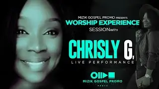 Worship Experience Session with Chrisly G. I Session VI