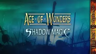 Прохождение Age of Wonders II: The Wizard&rsquo;s Throne ( Part 20 ) / Age of Wonders II: Shadow Magic.