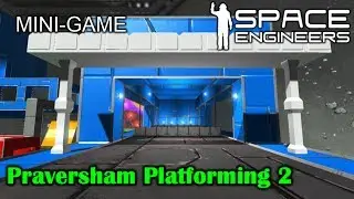 Mini-Game: Praversham Platforming 2 | Space Engineers