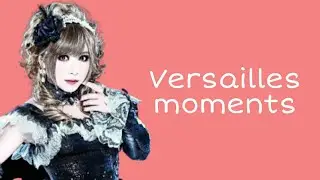 Versailles moments
