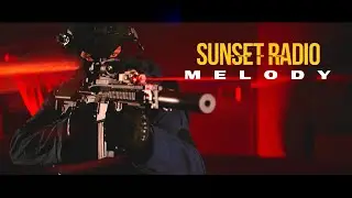 Sunset Radio - Melody (Official Music Video)