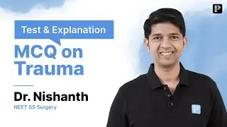 MCQs On Trauma | NEET SS Surgery TnE By Dr. Nishanth