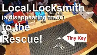 Local Locksmith (going extinct) to the Rescue!