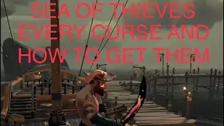 Sea of thieves: All Curses and How to get every curse!