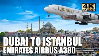 DUBAI TO ISTANBUL EMIRATES AIRBUS A380 EK123 🇹🇷