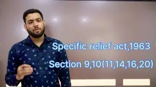 Section 10 Specific relief act,1963 /    section 10 Specific relief act,1963/section 11,14,16 and 20