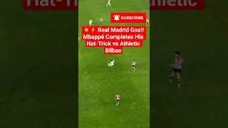 💥⚡ Real Madrid Goal! Mbapp&eacute; Completes His Hat-Trick vs Athletic Bilbao