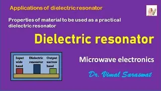 Dielectric resonator | L-11 | Microwave electronics