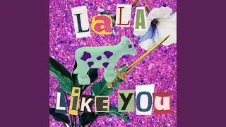 La La Like You