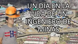 C&oacute;mo es un d&iacute;a en la vida de un Ingeniero de Minas