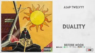 A$AP Twelvyy - Duality (Before Noon)