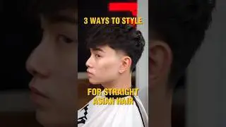 3 Ways To Style Your Straight Asian Haircut 💈🔥 #shorts #haircut #hairstyle #barber #fadecut