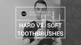 Hard Vs Soft Toothbrushes - Which is best?