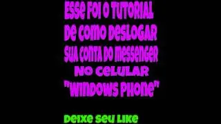 como deslogar/sair do messenger pelo celular windows phone -SKYNET