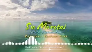 Sio Morotai ( Norson Makawimbang ) Remake