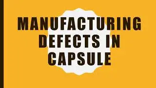 Manufacturing Defects in Capsule(कैप्सल में क्या प्राब्लम्ज़ आती है जानिए पूरी जंकरी) || Pharma Care