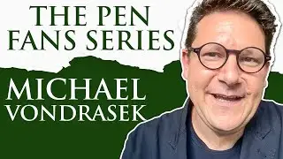 The Pen Fans Series: Michael Vondrasek