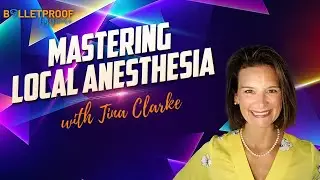 Mastering Local Anesthesia with Tina Clarke
