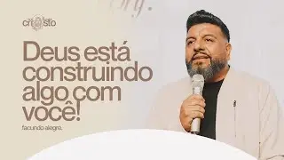 DEUS ESTÁ CONSTRUINDO ALGO COM VOCÊ! | Facundo Alegre