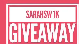 ***CLOSED***SARAH SW 1K GIVEAWAY