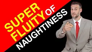 Superfluity of Naughtiness