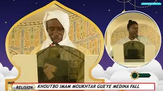 RELISION ; KHOUTBO IMAM MOUKHTAR GUEYE MEDINA FALL