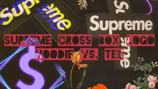SUPREME CROSS BOX LOGO HOODIE VS TEE (COMPARISON)
