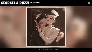 Georgel & Ruzzi - Destiempo (Official Audio)