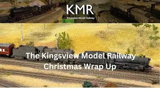 Kingsview Model Railway Christmas Wrap up