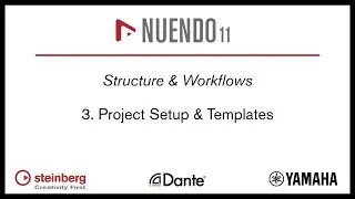 3. Nuendo 11 Project Setup & Templates