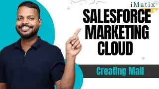 Creating Mail in SFMC | SFMC Online Tutorial | SFMC Online Classes | SFMC Training | SFMC | iMatix