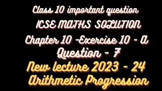 A P (New lecturer) | Class 10th | ICSE | Exercise 10 A | part 1 Q. 7 | Selina concise Maths |