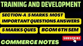 Training and Development | Section-A (5 Marks) Most Important Questions | 6th Sem