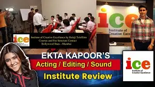 ICE INSTITUTE REVIEW 👍 COURSES & FEE - EKTA Kapoor's Acting & Editing Institute 💥  #KumarBrajesh