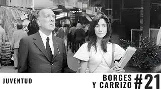 #21 Su juventud | Borges entrevista Carrizo (Remasterizado)