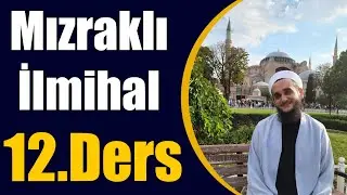 12. MIZRAKLI İLMİHAL DERSİ NAMAZI BOZANLAR