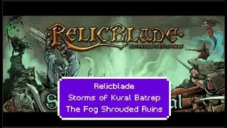 Relicblade Storm of Kural Batrep - Scenario 2 - The Fog Shrouded Ruins