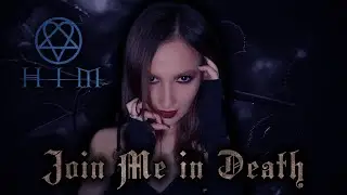 ANAHATA – Join Me in Death [HIM Cover]