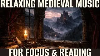 Relaxing Medieval Music for Focus & Reading 📜 (No Lyrics) 1 Hour Mix