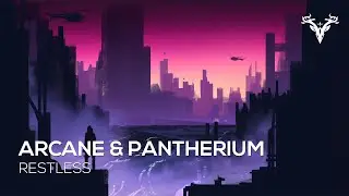 Arcane & Pantherium - Restless