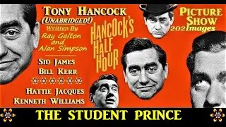 Hancock's Half Hour: The Student Prince: Unabridged! +202 images picture Show 1956