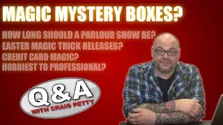 Magic Mystery Boxes, Parlour Show Lengths, Credit Card Magic & More! | Q&A With Craig Petty