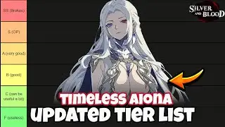 Updated Tier List! The META has been SHIFTED again! [Silver and Blood]