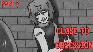 Lil' Max Is So Bad | Close to Obsession Part 2