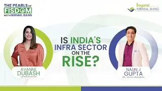 JKumar Infra - Elections & Infra Sector boost | Nalin Gupta | The Pearls of Fisdom | Nirmal Bang