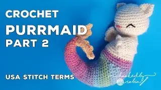Вязание крючком &laquo;Purrmaid&raquo; ЧАСТЬ 2 | ФОРМИРОВАНИЕ КОРОТКИМИ РЯДАМИ | Ряды 32&ndash;47 | Вязание крючком